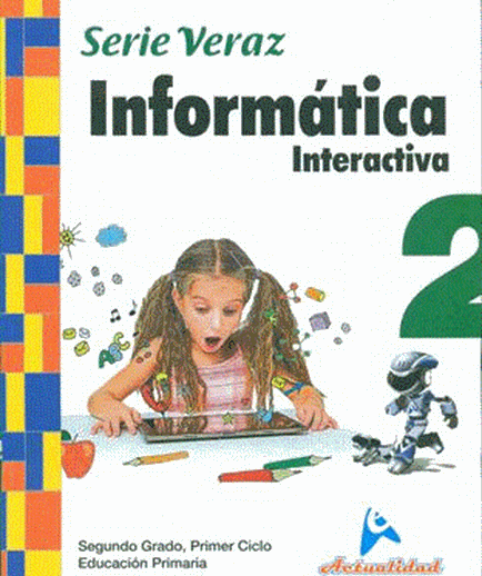 Informática 2 (Editorial Actualidad Escolar - Serie Veraz)