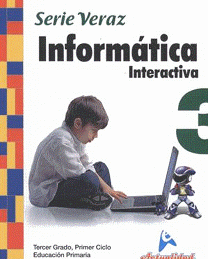 Informática 3 (Editorial Actualidad Escolar - Serie Veraz)