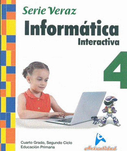 Informática 4. Educación Primaria (Editorial Actualidad Escolar- Serie Veraz)