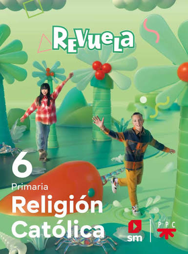 Religión Católica 6. Proyecto Revuela Educación Primaria. (Editora S.M.)